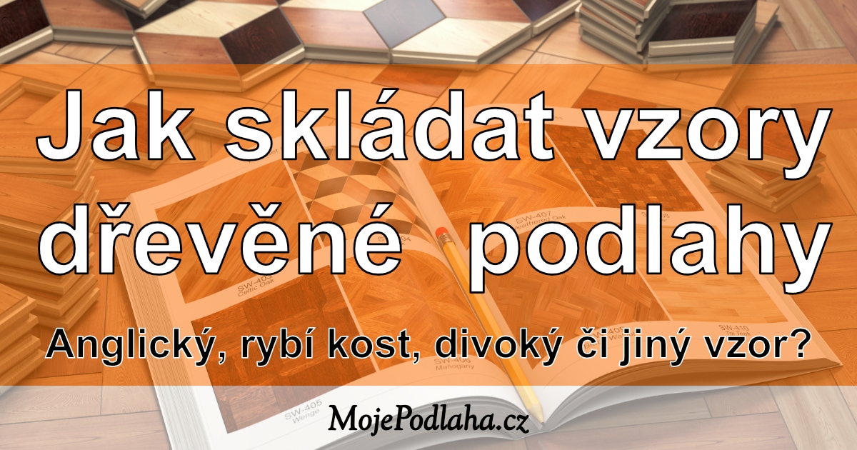 Vzory a způsoby pokládky dřevěné podlahy.